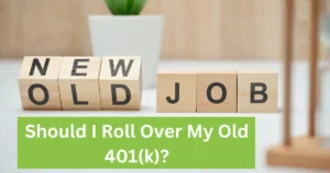 Wooden blocks spelling 'NEW' and 'OLD' next to 'JOB' with a succulent plant in the background and text overlay reading 'Should I Roll Over My Old 401(k)?' representing the decision between keeping old and new retirement accounts